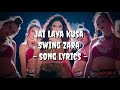 Jai Lava Kusa Swing Zara Song Lyrics