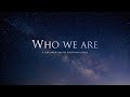 Who We Are Documentary