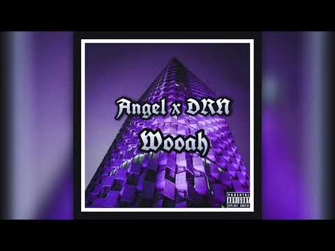 Angel x DRN - WOOAH (Official Audio Release)