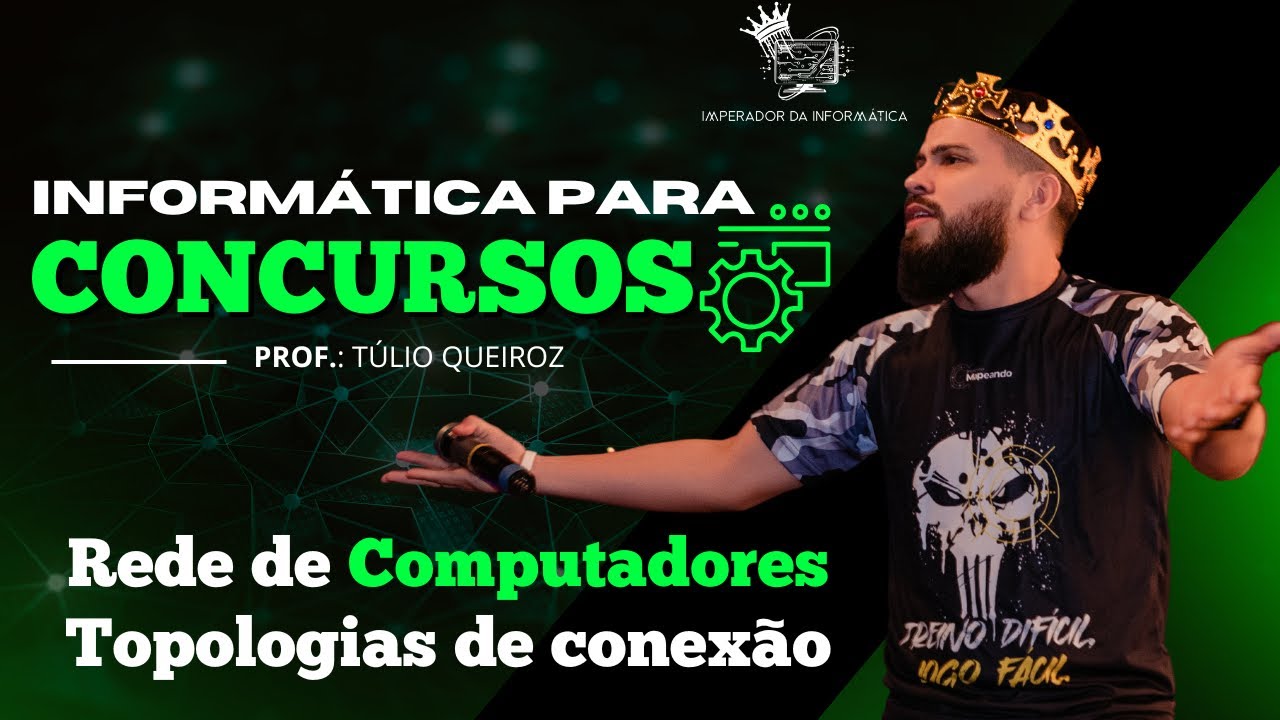 INFORMÁTICA PARA CONCURSOS -  REDE DE COMPUTADORES - TOPOLOGIAS DE CONEXÃO