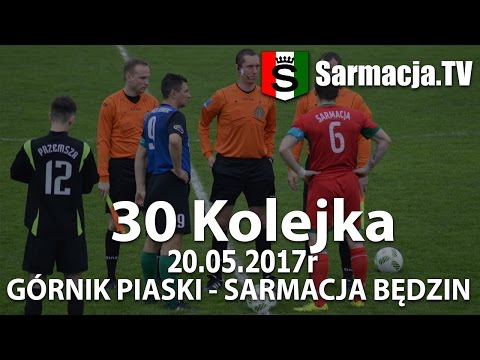 30 kolejka, Górnik Piaski - Sarmacja Będzin, 20.05.2017