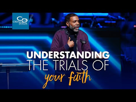 Understanding the Trials of Your Faith - Sunday Service