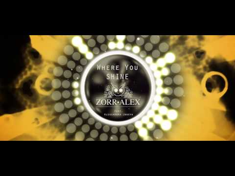 Zorr Alex - Where You Shine ft. Aleksandra Janeva