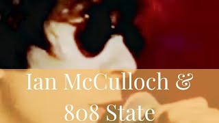 Echo &amp; The Bunnymen Ian McCulloch &amp; 808 State 'Moses'