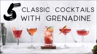 5 Classic cocktails - Using Steve the Bartender's grenadine recipe