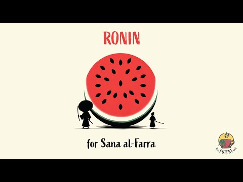 Ronin 🍉 | A poem for Sana al-Farra