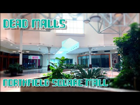 Dead Malls Season 4 Episode 16 - Northfield Square Mall