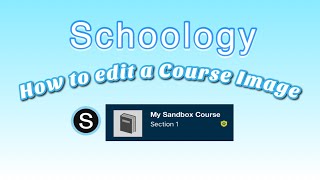 How to Edit / Change a Schoology Course Image / Profile Photo