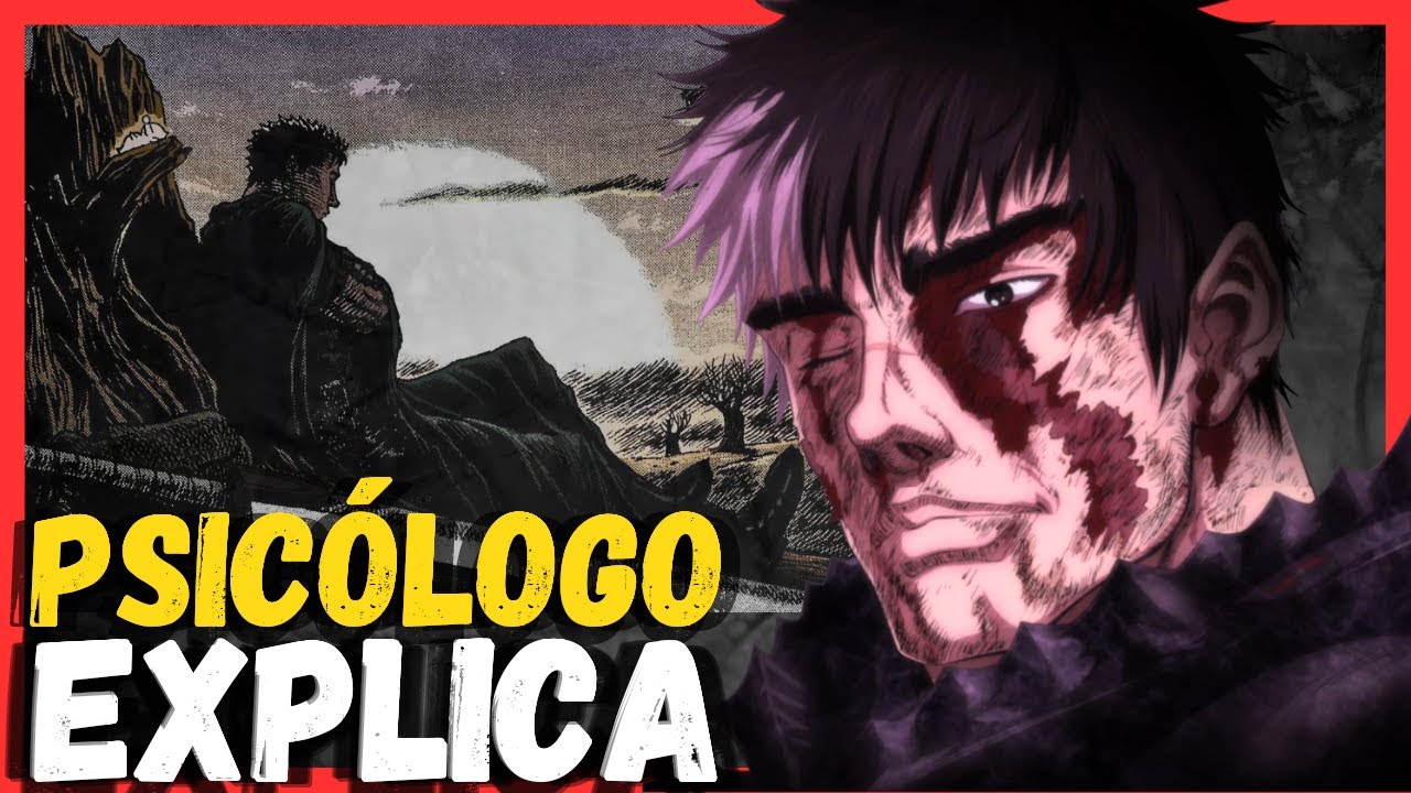 A DESTRUIÇÃO FÍSICA e MENTAL de GUTS | Psicologia Berserk