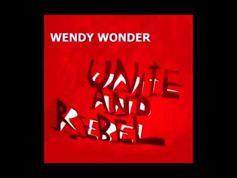 Wendy Wonder - Unite And Rebel