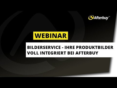 Webinar: "Afterbuy-Bilderservice - Ihre Produktbilder voll integriert bei Afterbuy"