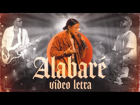 Alabaré - Kairo Worship (Letra) Musica Cristiana