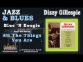 Dizzy Gillespie - Blue 'N Boogie
