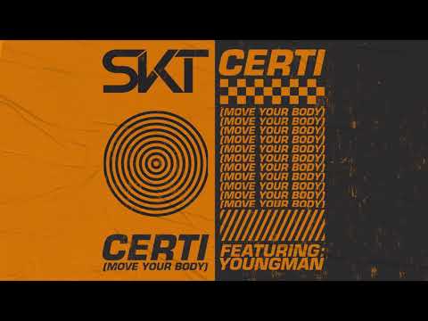 DJ S.K.T - Certi (Move Your Body) ft. Youngman