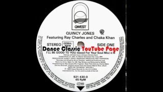 Quincy Jones Ft. Ray Charles &amp; Chaka Khan - I&#39;ll Be Good To You (Good For Your Soul Mix)