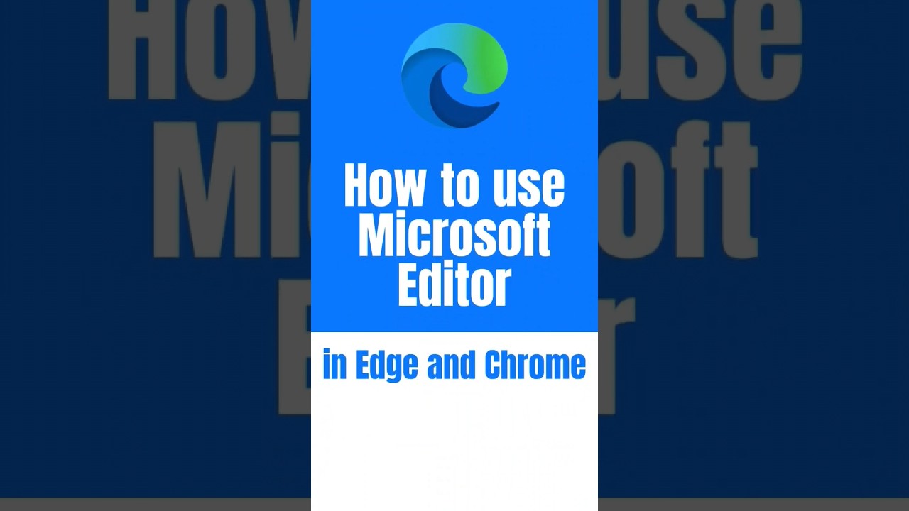 How to use Microsoft Editor in Edge & Chrome