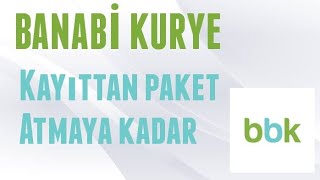 BANABİ KURYE | KAYITTAN, PAKET ATMAYA KADAR DETAYLI ANLATIM. | PATRONS