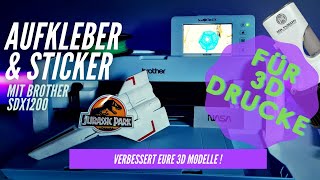 Aufkleber, Sticker & Decals für 3D Drucke mit Brother Plotter SDX 1200