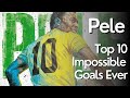 Pele  Top 10 Impossible Goals Ever