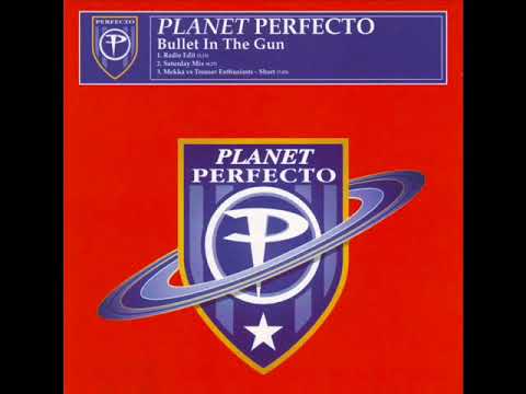 Planet Perfecto ‎– Bullet In The Gun (Saturday Mix) 1999