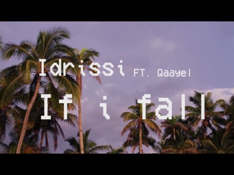 Idrissi - If i fall Ft. Qaayel (Lyrics Video)