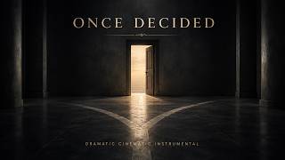 Once Decided | Dramatic Cinematic Instrumental