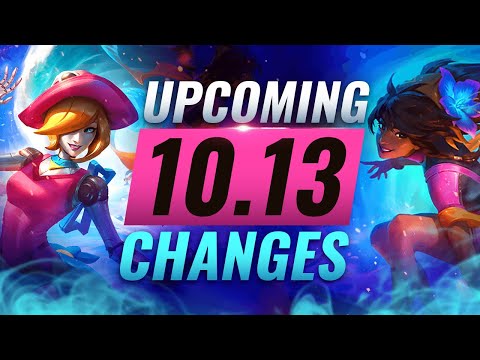 MASSIVE CHANGES: New Buffs & NERFS Coming in Patch 10.13 - League of Legends