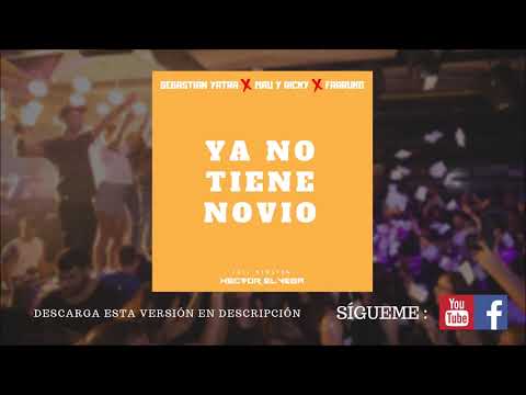 Ya No Tiene Novio (Full) - Sebastian Yatra, Farruko, Mau y Ricky
