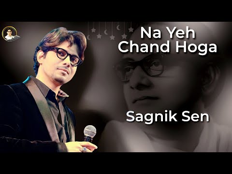 Na Yeh Chand Hoga - Sagnik Sen (Tribute to Hemant Kumar)