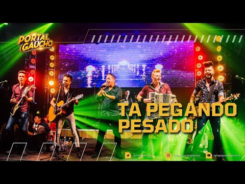 Tá Pegando Pesado - PORTAL GAÚCHO (Clipe Oficial)