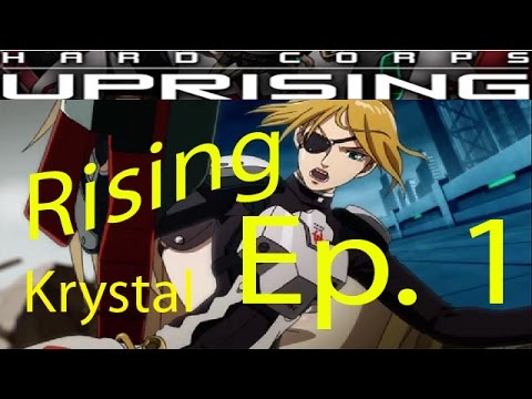Hard Corps: Uprising Rising Krystal Ep. 1 Chapter 1 - Desert