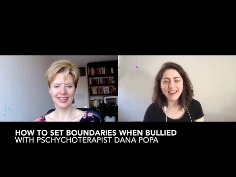 How to set boundaries when bullied  - with Psychotherapist Dana Popa