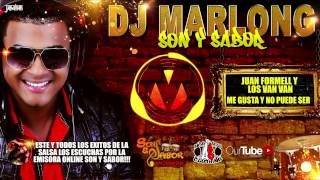 Me Gusta y No Puede Ser - Juan Formell Y Los Van Van - Dj Marlong Son y Sabor
