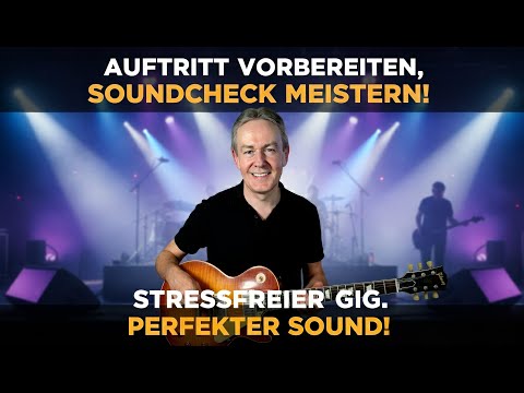 Gig vorbereiten & Soundcheck meistern.