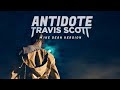 Travis $cott - Antidote (Mike Dean Full Version) Travis $cott - Antidote (Mike Dean Full Version)