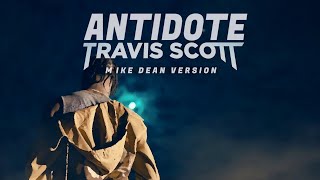Travis $cott - Antidote (Mike Dean 𝙊𝙂 Version)