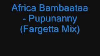 Africa Bambaataa - Pupunanny (Fargetta Mix)