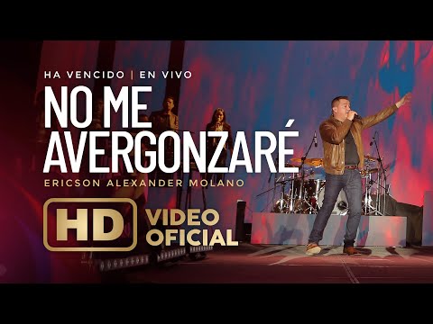 No Me Avergonzaré | Ericson Alexander Molano | Ha Vencido | En Vivo