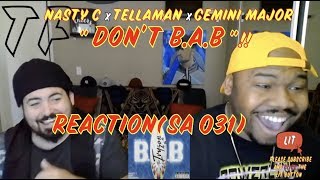 DONT BE A B$TCH! | Nasty C - Don&#39;t B.A.B (ft. Tellaman &amp; Gemini Major) Audio | TF Reaction