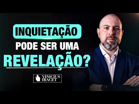 INQUIETAÇÃO PODE SER UMA REVELAÇÃO DIVINA? - DEUS FALA CONOSCO @ViniciusIracet
