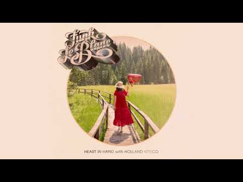 Funk LeBlanc and Holland Greco - Heart in Hand