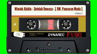 Download lagu Wiwiek Abidin - Setelah Dewasa - [ OM. Pancaran Muda ] mp3