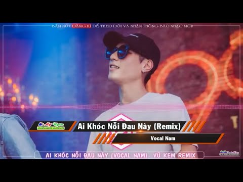 Ai Khóc Nổi Đau Này Remix [Karaoke] Tone Nam