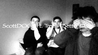ScottDOGG ft. Tree - Better Days