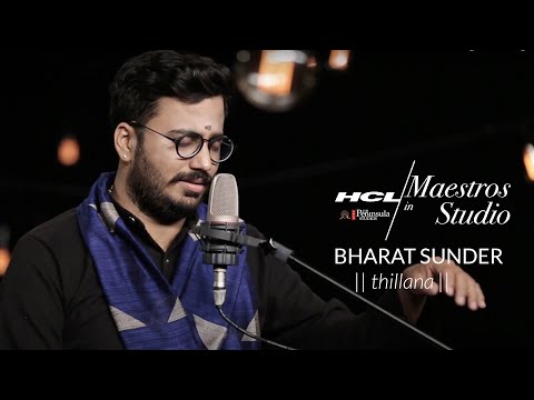 Thillanna by Bharat Sunder | HCL Maestros in studio