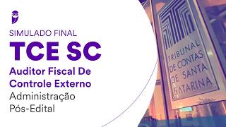 Simulado Final TCE SC - Auditor Fiscal de Controle Externo - Administração - Pós Edital - Correção