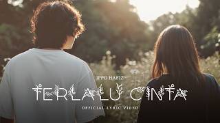 Download lagu IPPO HAFIZ - TERLALU CINTA mp3