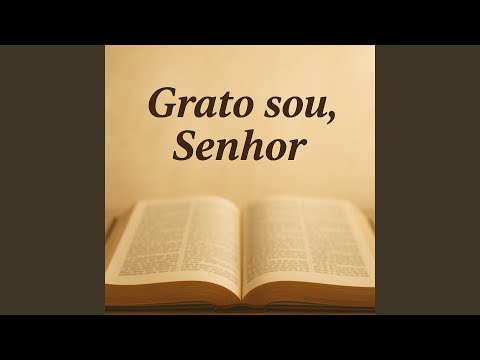 Grato sou, Senhor
