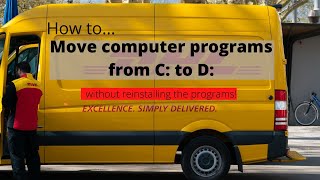 How to move computer programs from C drive to D drive