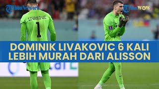 Menjadi Mimpi Buruk Brasil, Dominik Livakovic Ternyata 6 Kali Lebih Murah dari Alisson